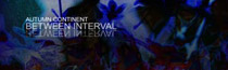 Between Interval - Autumn Continent Between Interval - Autumn Continent