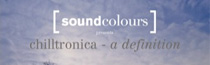 Chilltronica - a definition Chilltronica - a definition
